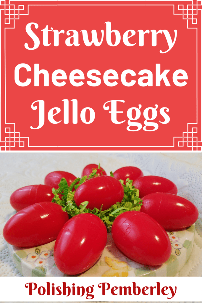 Strawberry Cheesecake Jello Eggs ~ Polishing Pemberley