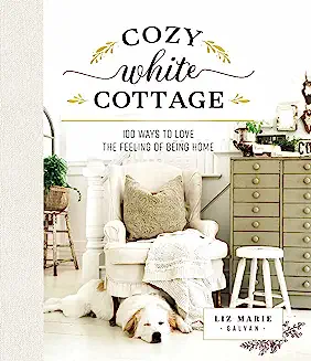 Cozy White Cottage: 100 Ways to Love the Feeling of Being Home
best homemaking book